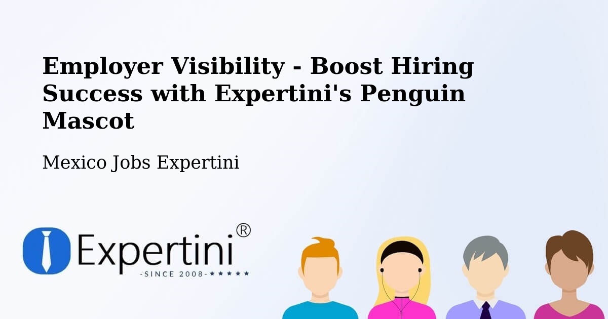Employer Visibility Strategy – Simón Sarlat - Mexico Jobs Expertini